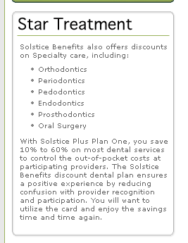 Solstice Benefits — Orthodontics, Periodontics, Pedodontics, Endodontics, Prosthodontic, Oral Surgery 
